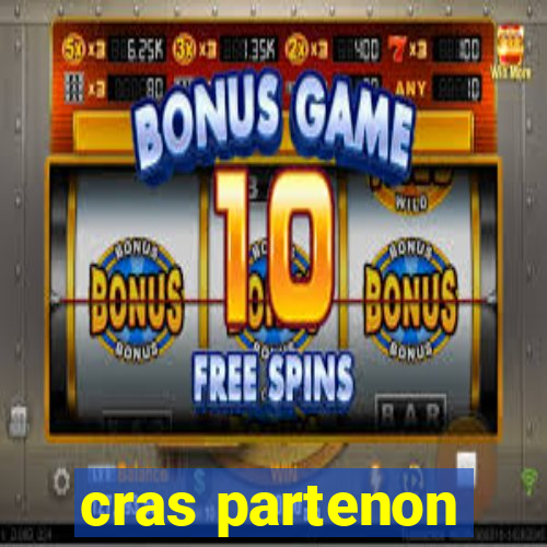 cras partenon